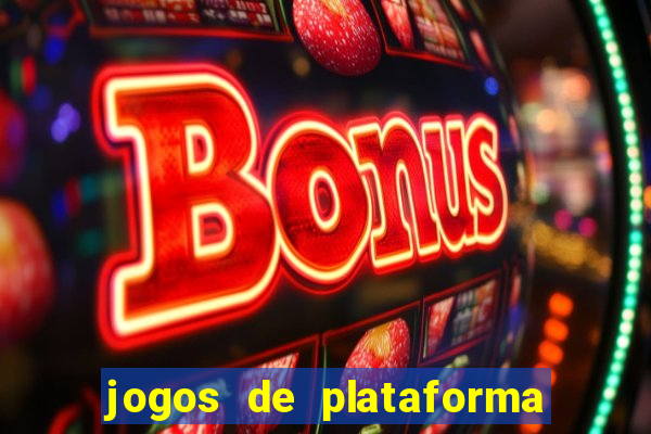 jogos de plataforma para ganhar dinheiro